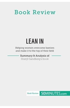 Book Review: Lean in by Sheryl Sandberg: Helping women overcome barriers and make it to the top of their field