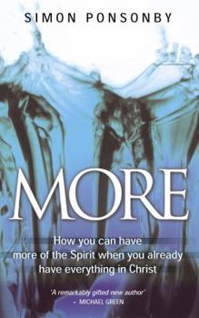 Paperback More: How You Can Have More of the Spirit When You Already Have Everything in Christ Book
