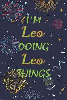 Paperback I'm Leo Doing Leo Things Notebook Birthday Gift: Personalized Name Journal Writing Notebook For boys and men, 100 Pages, 6x9, Soft Cover, Matte Finish Book