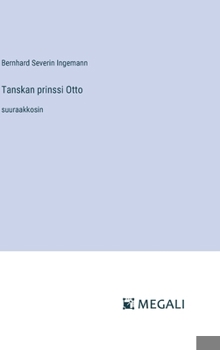 Hardcover Tanskan prinssi Otto: suuraakkosin [Finnish] Book