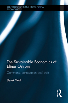 Paperback The Sustainable Economics of Elinor Ostrom: Commons, Contestation and Craft Book