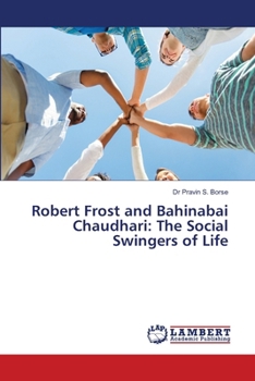 Robert Frost and Bahinabai Chaudhari: The Social Swingers of Life