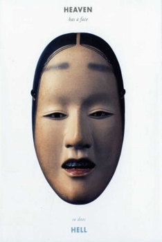 Hardcover Heaven Has a Face, So Does Hell: The Art of the Noh Mask Book