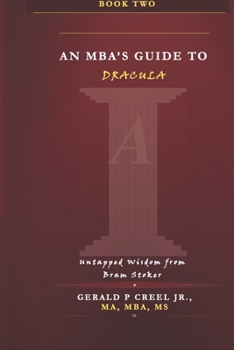 Paperback An MBA's Guide to Dracula: Untapped Wisdom from Bram Stoker Book