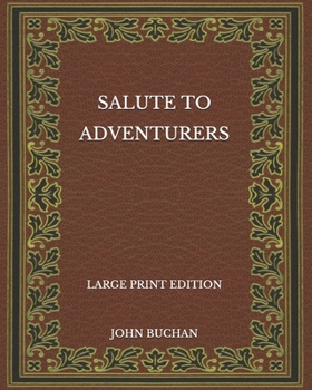 Paperback Salute to Adventurers - Large Print Edition Book