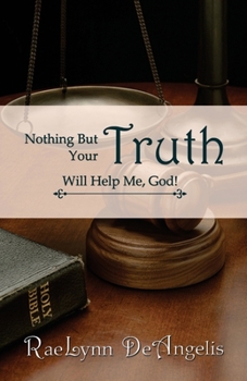 Paperback Nothing But Your Truth Will Help Me, God!: The Path to Freedom Book