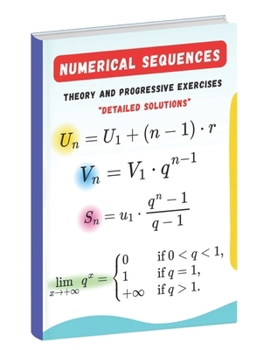 Paperback Numerical Sequences: Theory, Progressive Exercises, and Detailed Solutions Book