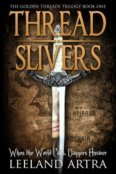 Thread Slivers - Book #1 of the Golden Threads Trilogy