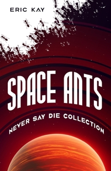 Paperback Space Ants: Never Say Die Book