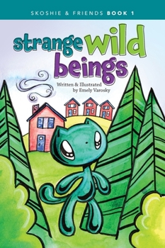 Hardcover Strange Wild Beings Book