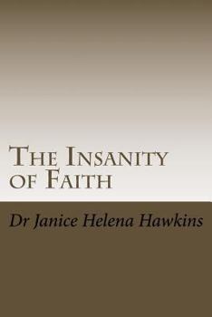 Paperback The Insanity of Faith Book