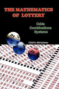 Paperback The Mathematics of Lottery: Odds, Combinations, Systems Book