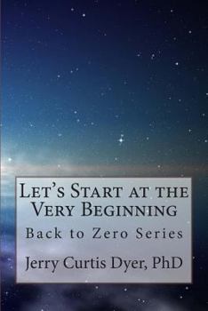 Paperback Let's Start at the Very Beginning: Back to Zero Series Book
