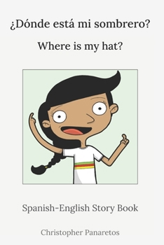 Paperback ¿Dónde está mi sombrero? Where is my hat?: Spanish-English Story Book