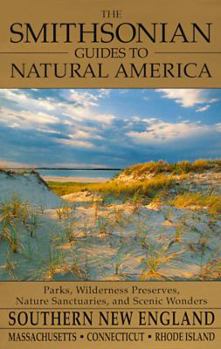 Paperback The Smithsonian Guides to Natural America: Southern New England: Massachusetts, Connecticut, Rhode Island Book