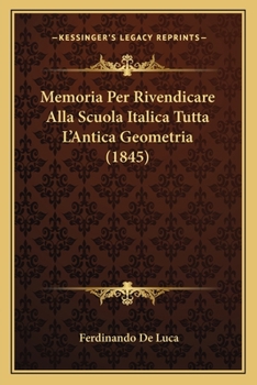 Paperback Memoria Per Rivendicare Alla Scuola Italica Tutta L'Antica Geometria (1845) [Italian] Book