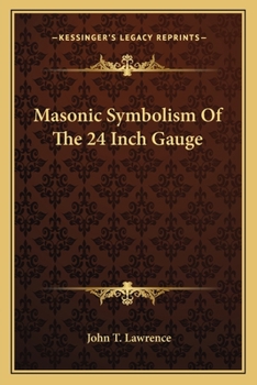 Paperback Masonic Symbolism Of The 24 Inch Gauge Book