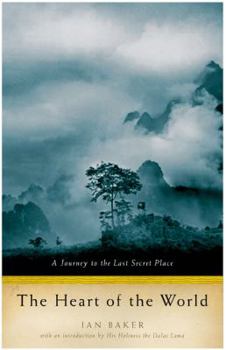 Hardcover The Heart of the World: A Journey to the Last Secret Place Book