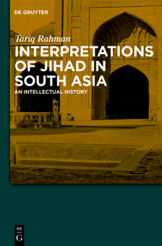 Paperback Interpretations of Jihad in South Asia: An Intellectual History Book