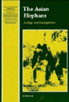 Paperback The Asian Elephant: Ecology and Management Book