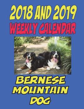Paperback 2018 and 2019 Weekly Calendar Bernese Mountain Dog: Dog quotes & jokes, personal information and To Do List for each week. Book
