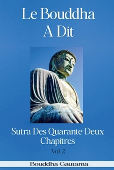 Paperback Le Bouddha A Dit: Sutra Des Quarante-Deux Chapitres, Vol 2 [French] Book