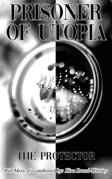 Hardcover Prisoner of Utopia: The Protector Book