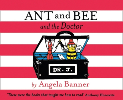 Ant and Bee and the Doctor (Ant & Bee) - Book #12 of the Ant and Bee