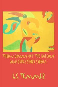 Paperback Throw Granny off the Balcony and Other Short Stories Book