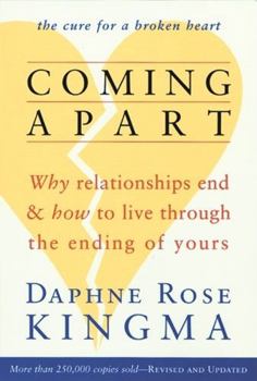 Paperback Coming Apart: Why Relationships End and How to Live Through the Ending of Yours Book