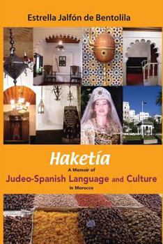 Paperback Haketia: A Memoir of Judeo-Spanish Language and Culture in Morocco Book