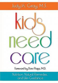 Paperback Kids Need Care: Nutrition, Natural Remedies, and Life-Guidance Book