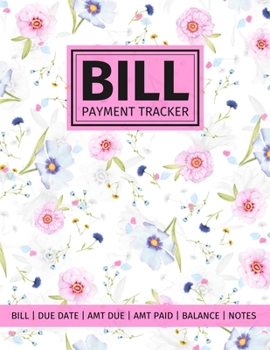 Bill Payment Tracker: 5-Year Paid Bills Organizer: Bill, Due Date, Amount Due, Amount Paid, Unpaid Balance, Notes (Bill Tracker Diary Journal)