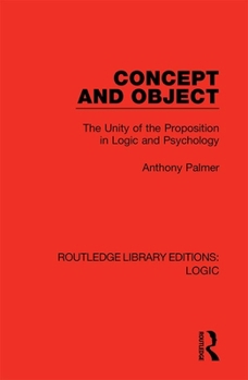 Paperback Concept and Object: The Unity of the Proposition in Logic and Psychology Book