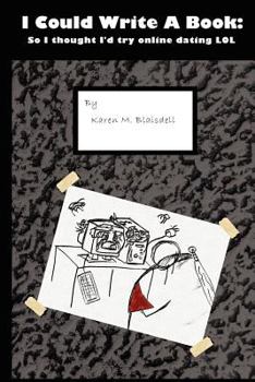 Paperback I Could Write A Book: : So I thought I'd try online dating Book