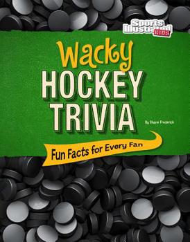 Hardcover Wacky Hockey Trivia: Fun Facts for Every Fan Book