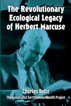 Paperback The Revolutionary Ecological Legacy of Herbert Marcuse Book