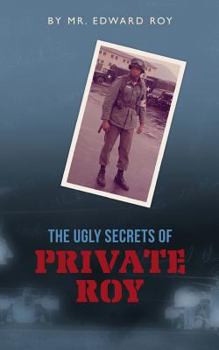 Paperback The Ugly Secrets of Private Roy Book