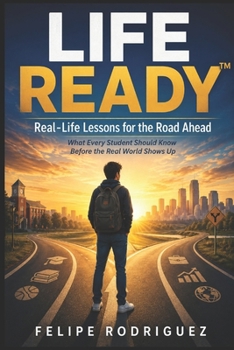 LIFE READY™: Real-Life Lessons for the Road Ahead