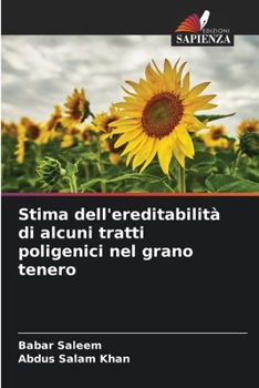 Stima dell'ereditabilità di alcuni tratti poligenici nel grano tenero (Italian Edition)