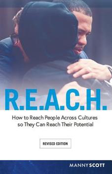 Paperback R.E.A.C.H.: How to Reach People Across Cultures so They Can Reach Their Potential Book
