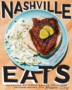 Hardcover Nashville Eats: Hot Chicken, Buttermilk Biscuits, and 100 More Southern Recipes from Music City Book