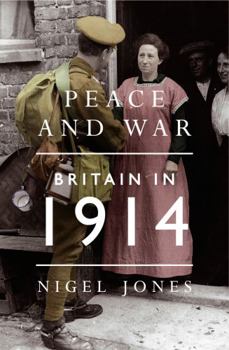 Hardcover Peace and War: Britain in 1914 Book