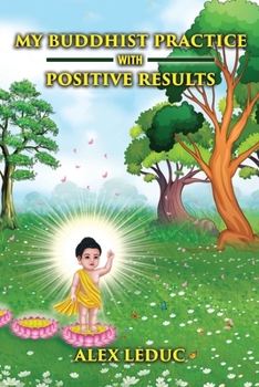 Paperback My Buddhist practice: How you can apply to it and achieve positive results Book