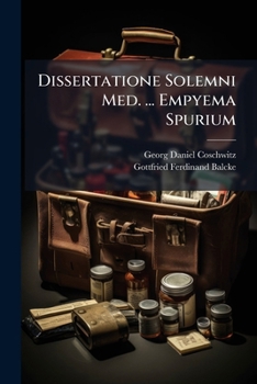 Paperback Dissertatione Solemni Med. ... Empyema Spurium Book