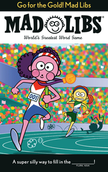 Paperback Go for the Gold! Mad Libs: World's Greatest Word Game about the Olympics Book