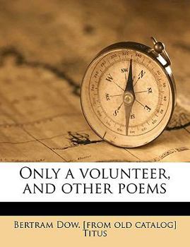 Paperback Only a Volunteer, and Other Poems Book