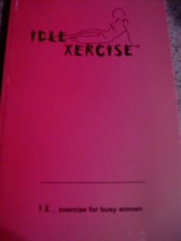 Paperback Idlexercise/i.e., exercise for busy women Book