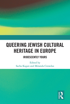 Queering Jewish Cultural Heritage in Europe: Iridescently Yours