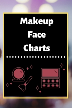 Makeup Face Charts: Blank Workbook Paper Practice Face Charts For Makeup Artists 6" x 9" 100 Pages Perfect Gift